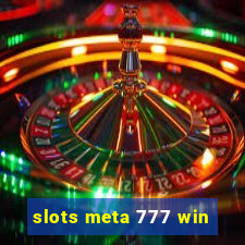 slots meta 777 win